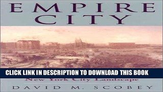 EPUB Empire City: The Making And Meaning Of (Critical Perspectives On The P) PDF Online