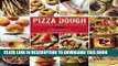 KINDLE Pizza Dough: 100 Delicious, Unexpected Recipes PDF Online