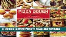 KINDLE Pizza Dough: 100 Delicious, Unexpected Recipes PDF Online