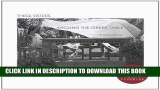 KINDLE Three Sisters Around the Greek Table: A Cookbook PDF Online