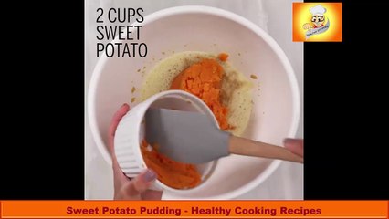 Sweet Potato Pudding - Healthy Cooking Recipes - Best Videos