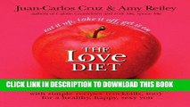 MOBI The Love Diet: Eat It Up, Take It Off, Get It On With Simple Recipes (Cocktails, Too) for a