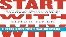 [PDF Kindle] Start with Why: How Great Leaders Inspire Everyone to Take Action Ebook Download