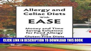 KINDLE Allergy and Celiac Diets With Ease, Revised: Money and Time Saving Solutions for Food