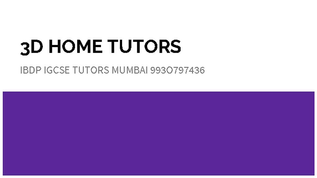 3D Home Tutors: 3D Tutorials | IB,IGCSE,ICSE,A,AS,CIE,CBSE,IITJEE ...993O797436