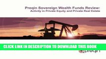 EPUB DOWNLOAD Preqin Sovereign Wealth Fund Review: Activity in Private Equity and Private Real