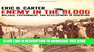 [READ] Kindle Enemy in the Blood: Malaria, Environment, and Development in Argentina Free Download
