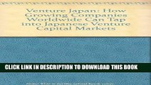 MOBI DOWNLOAD Venture Japan: How Growing Companies Worldwide Can Tap into Japanese Venture Capital