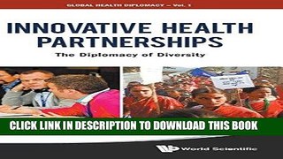 [READ] Mobi Innovative Health Partnerships: The Diplomacy of Diversity (Global Health Diplomacy)