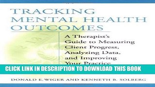 [READ] Mobi Tracking Mental Health Outcomes: A Therapist s Guide to Measuring Client Progress,