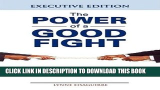 EPUB DOWNLOAD The Power of a Good Fight Embracing Conflict to Drive Productivity, Creativity and