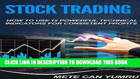 EPUB DOWNLOAD Stock Trading: How To Use 12 Powerful Technical Indicators for Consistent Profits