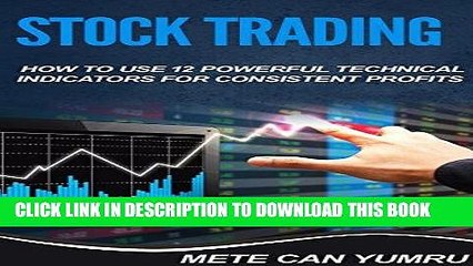 EPUB DOWNLOAD Stock Trading: How To Use 12 Powerful Technical Indicators for Consistent Profits