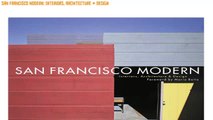 Read San Francisco Modern: Interiors, Architecture & Design