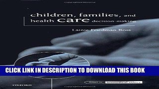 [READ] Mobi Children, Families, and Health Care Decision Making (Issues in Biomedical Ethics)