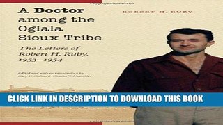 [READ] Kindle A Doctor among the Oglala Sioux Tribe: The Letters of Robert H. Ruby, 1953-1954 Free