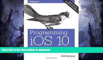 EBOOK ONLINE  Programming iOS 10: Dive Deep into Views, View Controllers, and Frameworks FULL