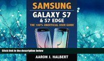 PDF [DOWNLOAD]  Samsung Galaxy S7   S7 Edge: The 100% Unofficial User Guide BOOK ONLINE