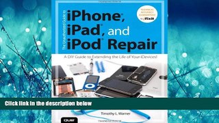 READ THE NEW BOOK  The Unauthorized Guide to iPhone, iPad, and iPod Repair: A DIY Guide to
