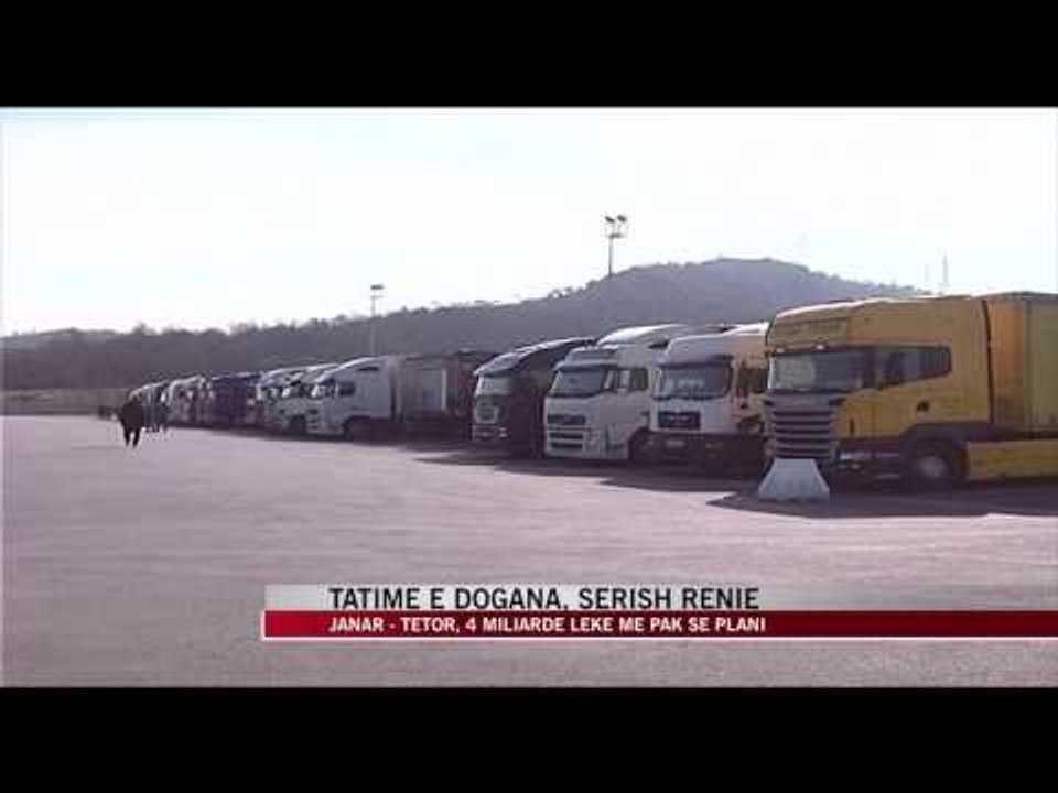 Tatime e dogana, serish rënie - News, Lajme - Vizion Plus