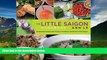 READ book  Little Saigon Cookbook: Vietnamese Cuisine And Culture In Southern California s Little