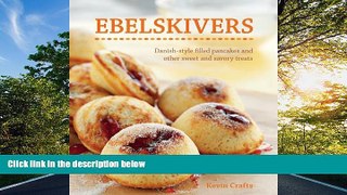 READ book  Ebelskivers: Danish-Style Filled Pancakes And Other Sweet And Savory Treats  FREE