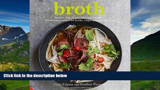 READ book  Broth: Nature s cure-all for health and nutrition, with delicious recipes for broths,