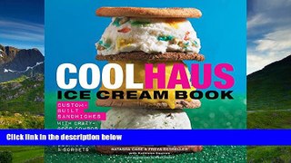 EBOOK ONLINE  Coolhaus Ice Cream Book: Custom-Built Sandwiches with Crazy-Good Combos of Cookies,