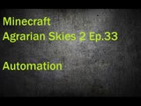 Minecraft Agrarian Skies 2 Ep. 33 Automation