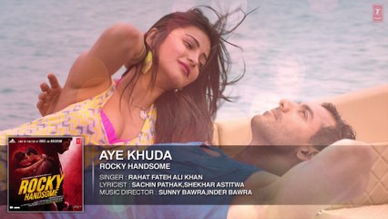AYE KHUDA Full Song (Audio) _ ROCKY HANDSOME _ John Abraham, Shruti Haasan _ Rahat Fateh Ali Khan
