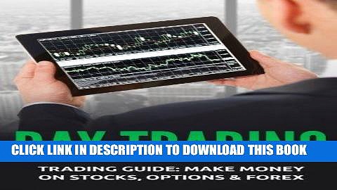 MOBI DOWNLOAD Day Trading: Trading Guide: Make Money on Stocks, Options   Forex PDF Ebook
