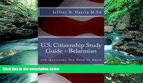 Online Jeffrey B Harris U.S. Citizenship Study Guide - Belarusian: 100 Questions You Need To Know