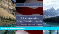 Buy Jeffrey B Harris U.S. Citizenship Study Guide - Polish: 100 Questions You Need To Know (Polish
