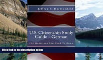 Buy Jeffrey B Harris U.S. Citizenship Study Guide - German: 100 Questions You Need To Know (German