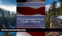 Online Jeffrey Bruce Harris U.S. Citizenship Study Guide - Hmong: 100 Questions You Need To Know