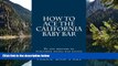 Buy Value Bar Prep HOW to ACE the CALIFORNIA BABY BAR: By the writers of published model bar