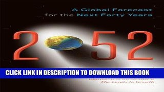 EPUB DOWNLOAD 2052: A Global Forecast for the Next Forty Years PDF Kindle
