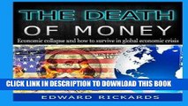 [PDF Kindle] The Death Of Money: Economic Collapse and How to Survive In Global Economic Crisis