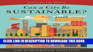 MOBI DOWNLOAD Can a City Be Sustainable? (State of the World) PDF Kindle