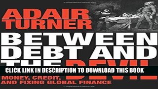 EPUB DOWNLOAD Between Debt and the Devil: Money, Credit, and Fixing Global Finance PDF Kindle