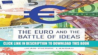 EPUB DOWNLOAD The Euro and the Battle of Ideas PDF Online