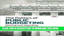 EPUB DOWNLOAD The Politics of Public Budgeting; Getting and Spending, Borrowing and Balancing 8ed