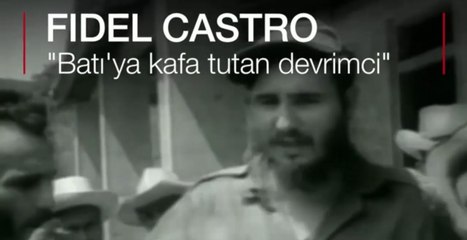 Fidel Castro Batı'ya kafa tutan devrimci…