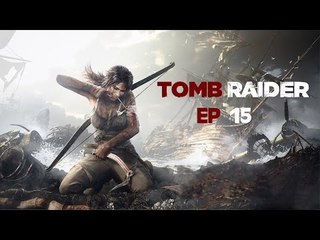 Tomb Raider (2013) - Ep Final - Le combat - Playthrough FR ᴴᴰ