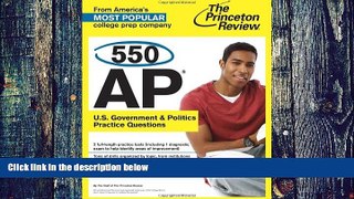 Best Price 550 AP U.S. Government   Politics Practice Questions (College Test Preparation)