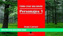 Best Price CÃ³mo crear una novela. Personajes 1: La base de una historia. (Spanish Edition) Jean