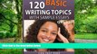Best Price 120 Basic Writing Topics with Sample Essays Q91-120 (120 Basic Writing Topics 30 Day