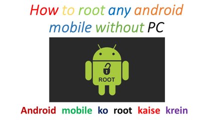 How to root any android mobile without PC 2