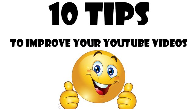 10 ways to improve your Youtube videos and GET MORE VIEWS!!!!!!!