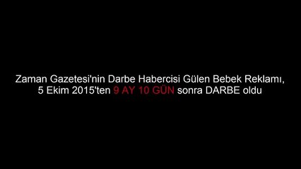 Zaman Gazetesi'nin Darbe Habercisi Gülen Bebek Reklamı, 5 Ekim 2015'den 9 AY 10 GÜN sonra DARBE oldu